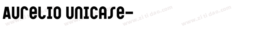 Aurelio Unicase字体转换